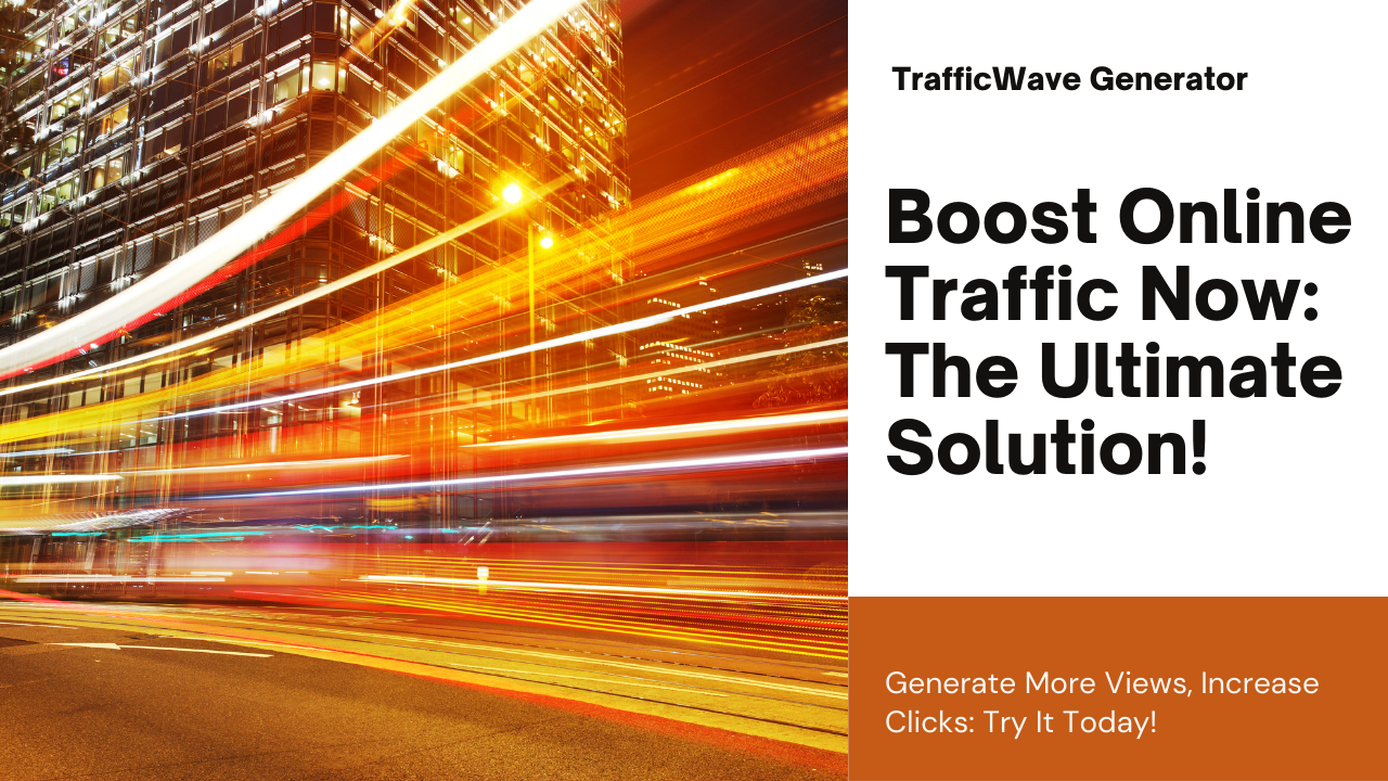 TrafficWave Generator: Your Key to Enhanced Online Traffic