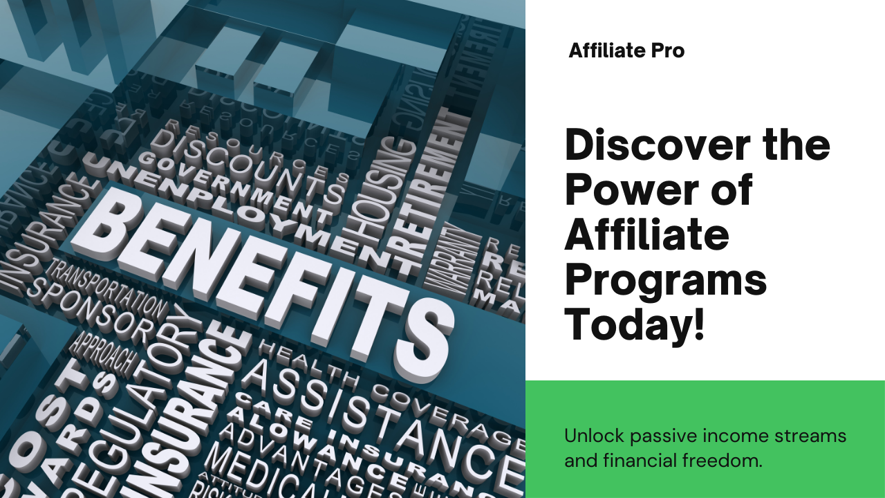 An Image displaying BENEFITS with an enclosed text saying Discover the Power of Affilliate Programs Today!