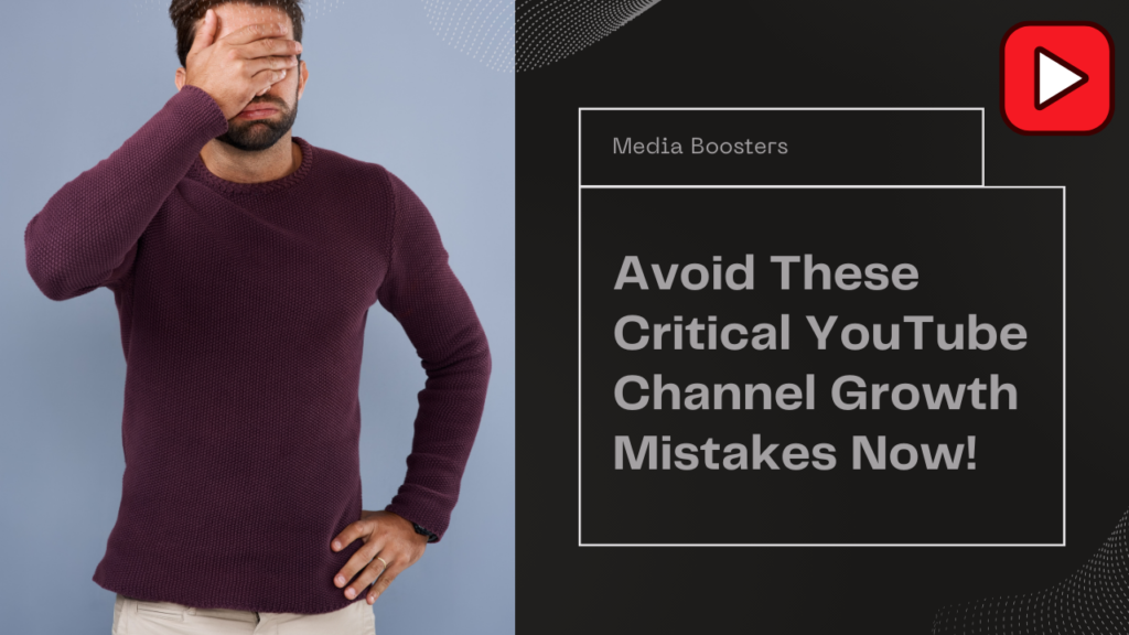 Graphic highlighting four critical mistakes to avoid for growing your YouTube channel.