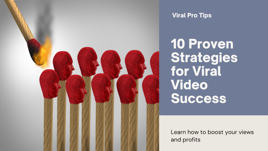 Image with matches with human head figure ready to be lit up with enclosed text saying 10 Proven Strategies for viral Video success